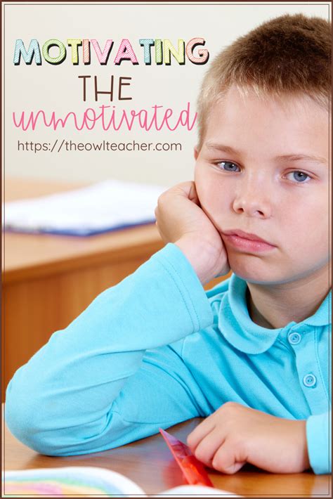 Motivating The Unmotivated How To Motivate Students The Owl Teacher