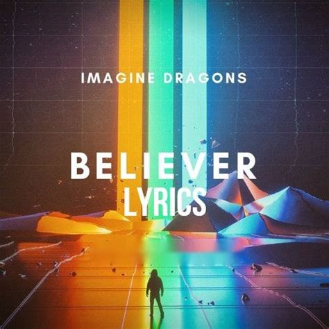 Believer Lyrics Imagine Dragons Most Played English Song Imagine