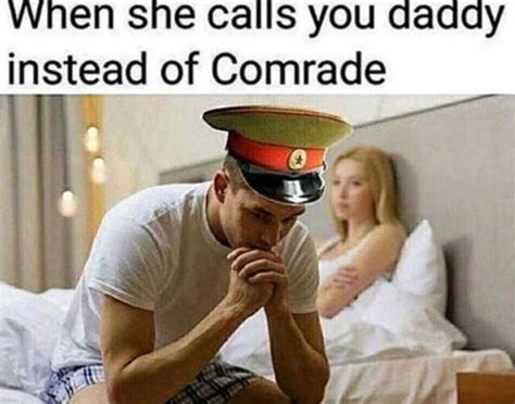 When She Calls You Daddy Instead Of Comrade