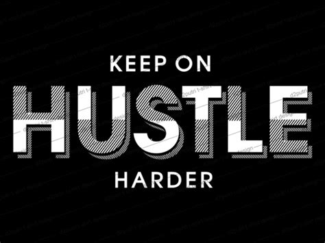 Hustle Harder Slogan Quote T Shirt Design Graphic Svg Hustle Slogan