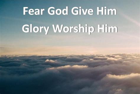 Fear God Give Him Glory Worship Him Seek And Save The Lost