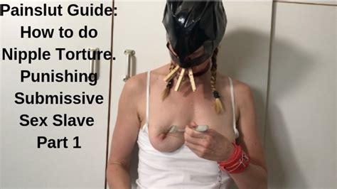 Painslut Guide How To Do Nipple Torture Submissive Sex