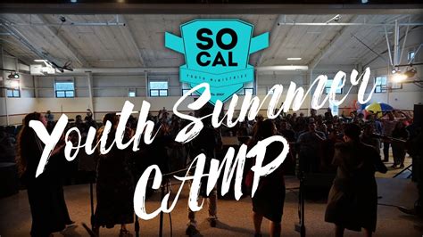 Socal Youth Summer Camp 2017 Messengers Youtube