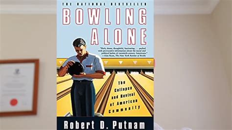 Essential Reading Bowling Alone By Robert D Putnam Youtube