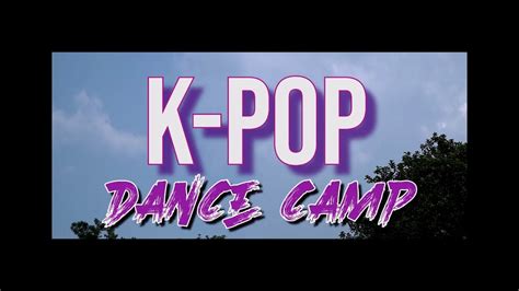 k pop dance camp video youtube