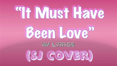 It Must Have Been Love By Roxette W Lyrics Song Cover Youtube