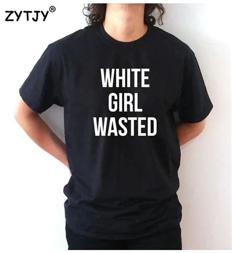 White Girl Wasted Letters Print Women Tshirt Cotton Casual Funny T