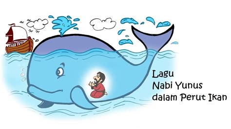 Lagu Kisah Nabi Yunus Dalam Perut Ikan Nun Ikan Paus Lirik Lagu