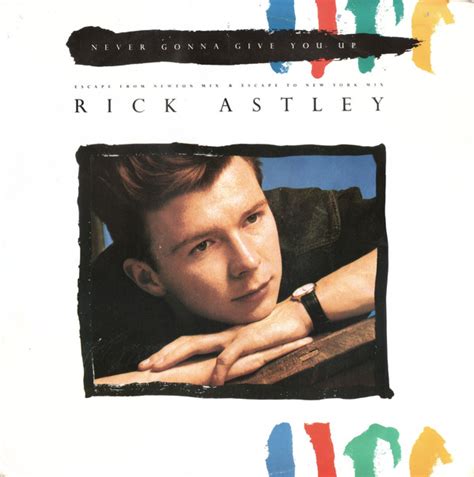 Rick astley whenever you need somebody never gonna give you up. Rick Astley - Never Gonna Give You Up (Escape From Newton ...