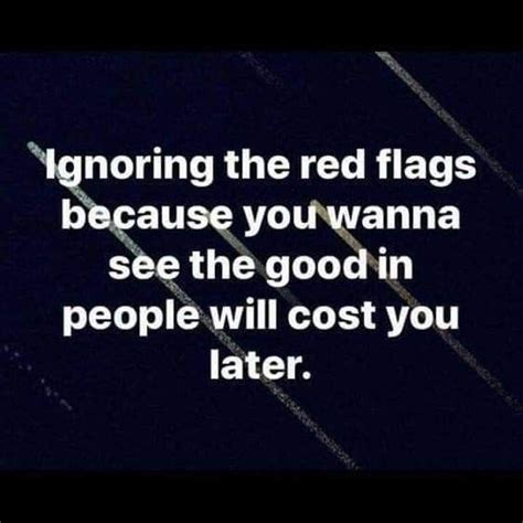 Red Flags Wisdom Quotes True Quotes Words