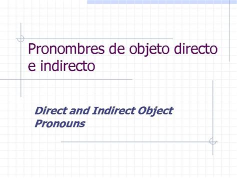 Pronombres De Objeto Directo E Indirecto Direct And