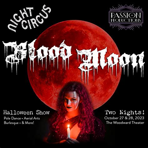 Night Circus Blood Moon Passion Productions At The Woodward Theater
