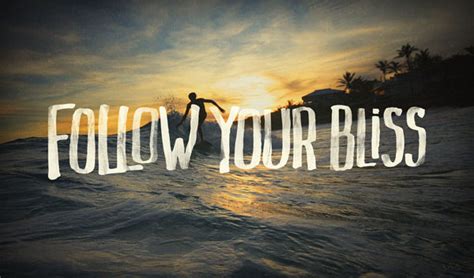 Follow Your Bliss Pictures, Photos, and Images for Facebook, Tumblr ...