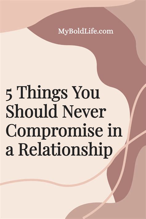 5 Things You Should Never Compromise In A Relationship My Bold Life