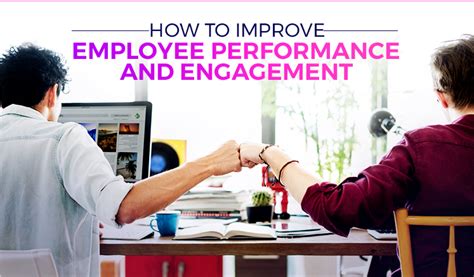 10 Tips To Help You Improve Employee Performance And Engagement Starmeup Blog