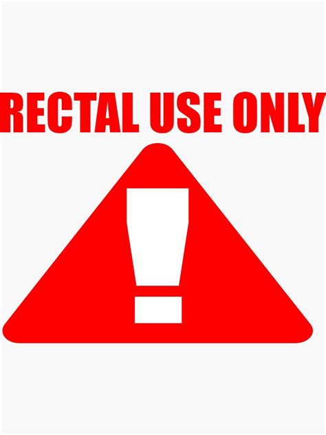 Rectal Use Only Sticker For Sale By Onlythebest U Redbubble