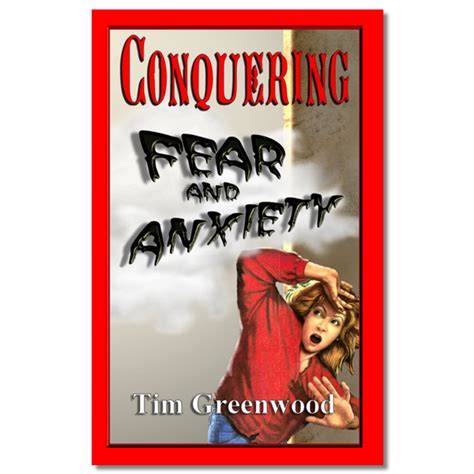 conquering fear and anxiety ebook pdf download tim greenwood ministries