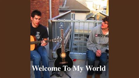 welcome to my world youtube