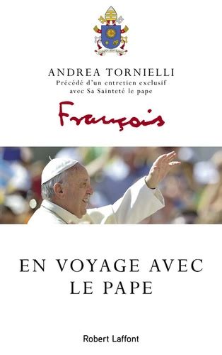 En Voyage Avec Le Pape De Andrea Tornielli Grand Format Livre Decitre