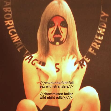 sex with strangers kommissar keller s wild night edit by marianne faithfull free download on