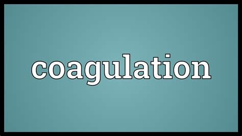 What does coagulation tests mean? Coagulation Meaning - YouTube