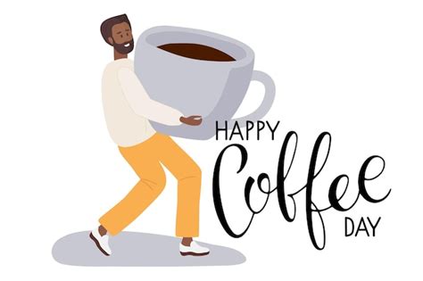 Premium Vector Happy Coffee Day Text Tiny Man Holding Huge Cup Of