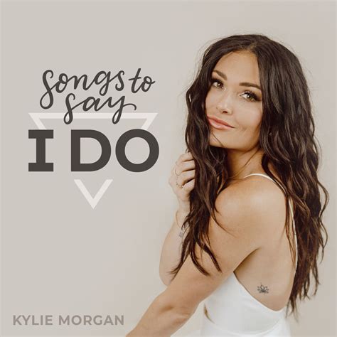 Kylie Morgans Nuptials Inspire Upcoming Songs To Say I Do Ep