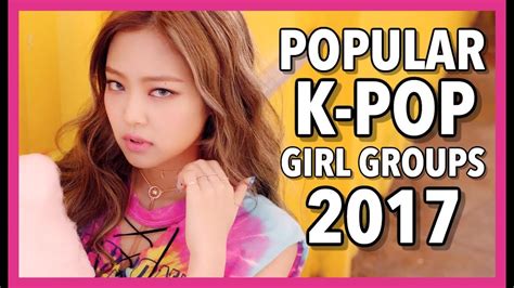[top 17] Most Popular K Pop Girl Groups On Youtube 2017 Youtube