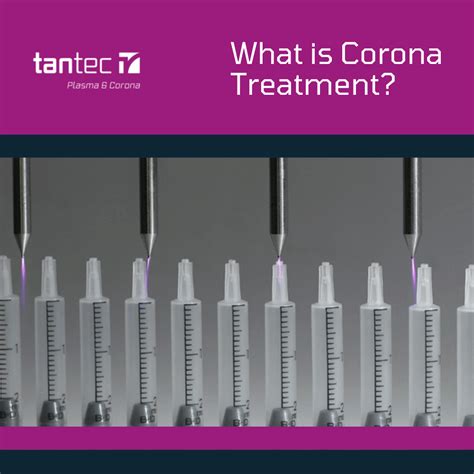 Corona Treatment What Is It Tantec Uk