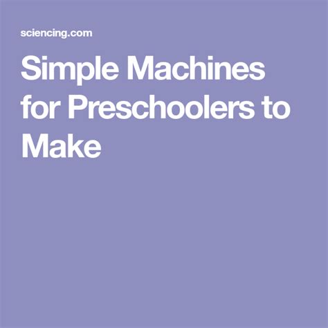 Simple Machines For Preschoolers To Make Simple Machines How To Make