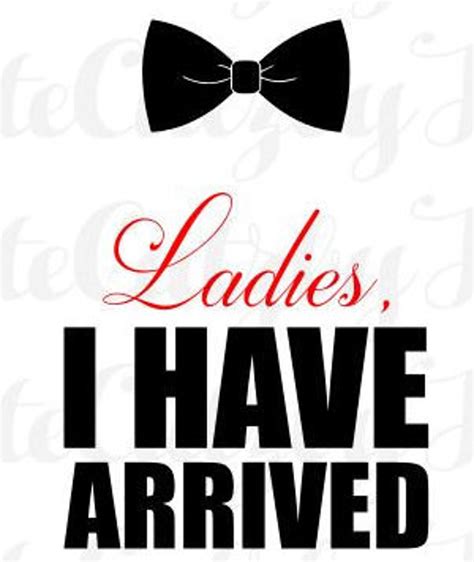 Ladies I Have Arrived Svg Etsy