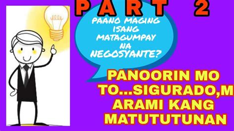 Paano Maging Isang Matagumpay Na Negosyante Part Youtube