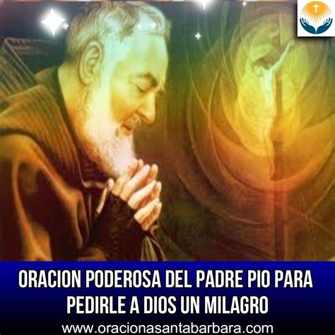 Lista 96 Foto Oración Al Padre Pío Para Pedir Un Milagro Urgente Lleno