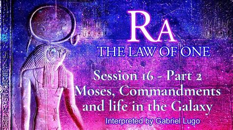 The Law Of One ☥ Session 16 Part 2 Yahweh Moses Commandments And