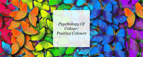 Psychology Of Colour Positive Colours Blinds Direct Blog