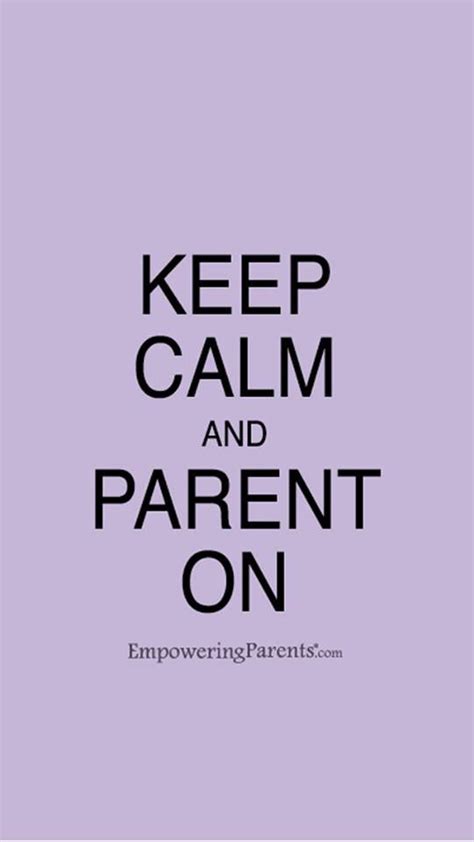 Keep Calm And Parent On Quotables Pinterest