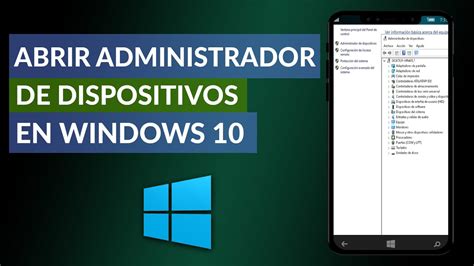 Cómo Abrir Y Donde Está El Administrador De Dispositivos En Windows 10