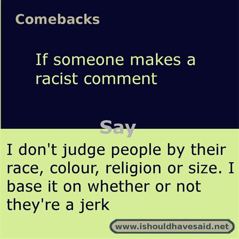 When Someone Makes A Racist Remark Use This Great Comeback Check Out