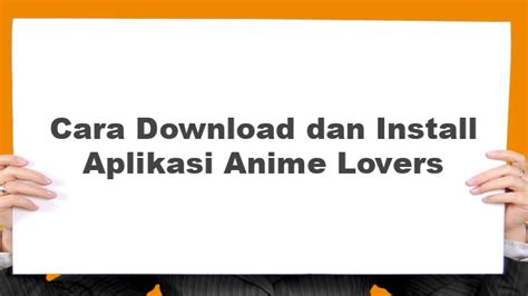 Cara Download Dan Install Aplikasi Anime Lovers Aloberita