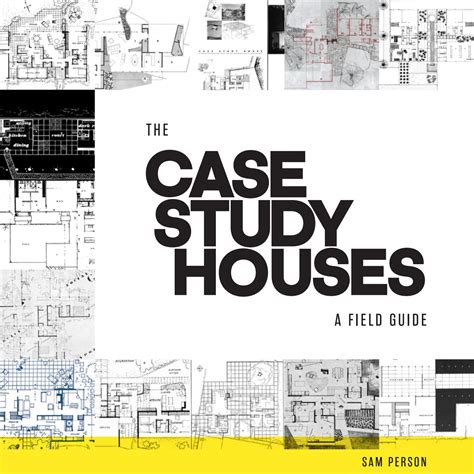 The Case Study Houses A Field Guide Thesis By Sam Person Issuu