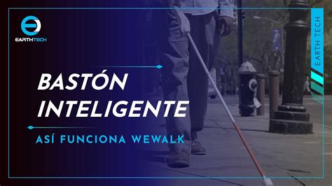 wewalk el bastón inteligente para ayudar a las personas con discapacidad visual youtube
