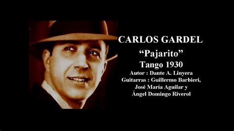 Letras y acordes de carlos gardel: Carlos Gardel - Pajarito - Tango 1930 - YouTube