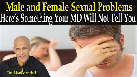 male and female sexual problems here s something your medical doctor will not tell you dr