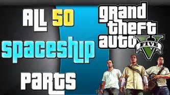 Grand Theft Auto V All 50 Spaceship Part Locations From Beyond The