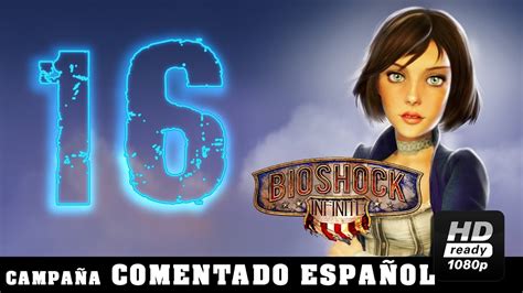 Bioshock Infinite Capitulo 16 Pcx360ps3 Walkthrough Español Youtube