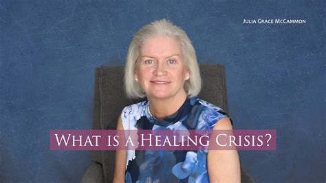 What Is A Healing Crisis Faq With Julia Grace Mccammon Youtube