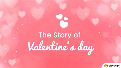 The Story Of Valentines Day All You Must Know About Why We Celebrate Valentines Day