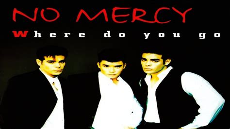 No Mercy Where Do You Go Extended Mix Youtube