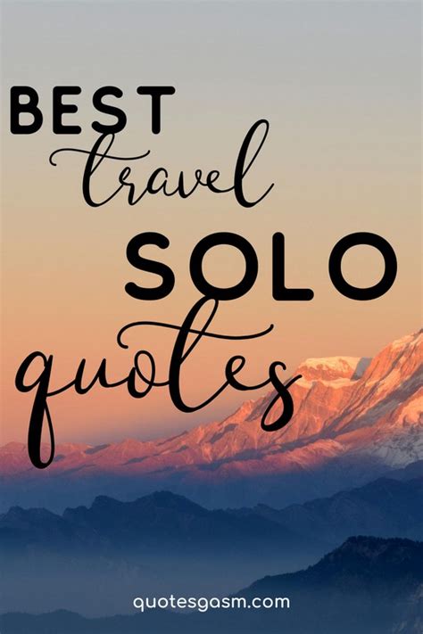 100 Best Solo Travel Quotes To Inspire You To Explore The World