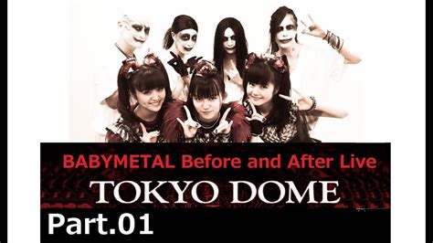 Babymetal Tokyo Dome Before And After Live Part01 Youtube